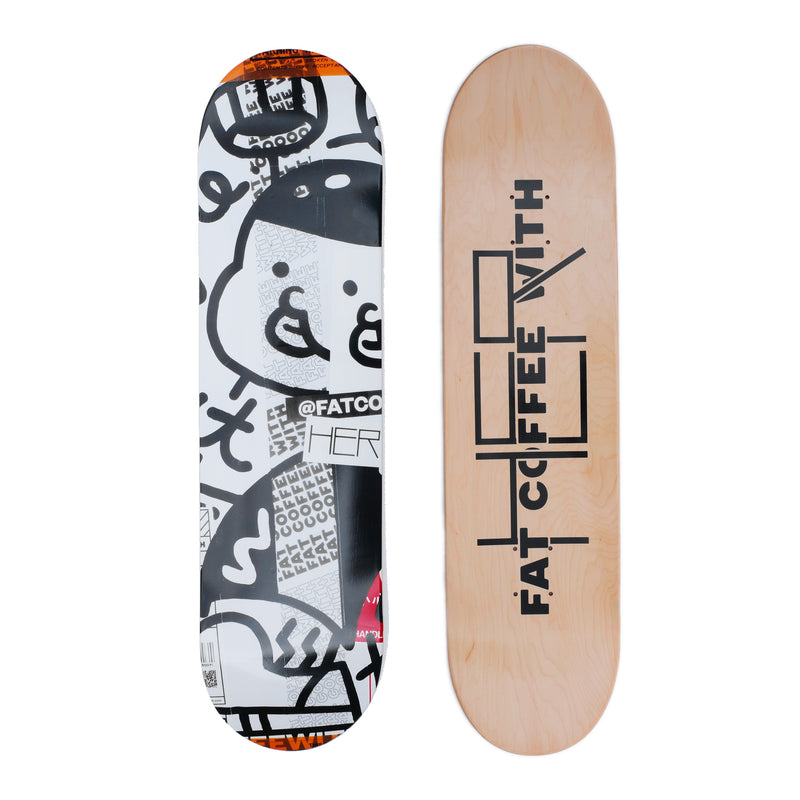 FAT COFFEE WITH HER Skateboard